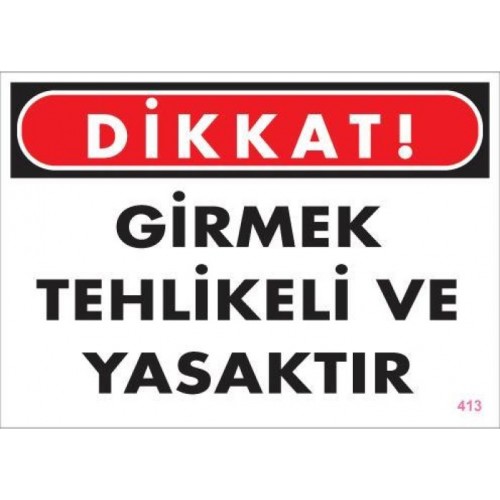 Girmek Yasaktır Uyarı Levhası 25x35 KOD:413 Girmek Yasaktır Uyarı Levhası 25x35 KOD:413
