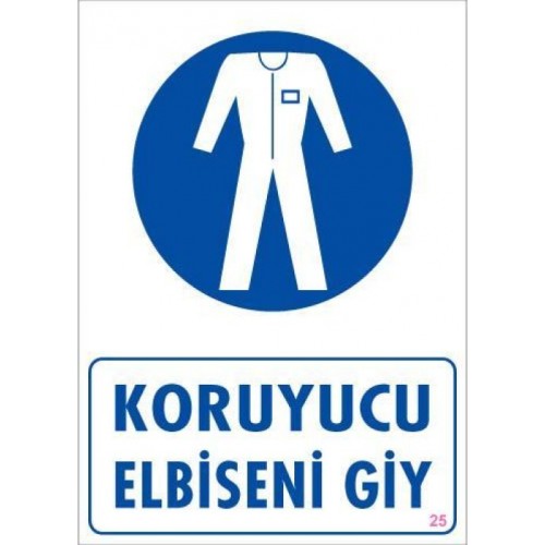 Koruyucu Kıyafet Giy Uyarı Levhası 25x35 KOD:25