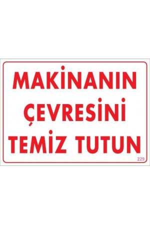 Makinanın Çevresini Temiz Tutun Uyarı Levhası 25x35 KOD: 229&hellip;