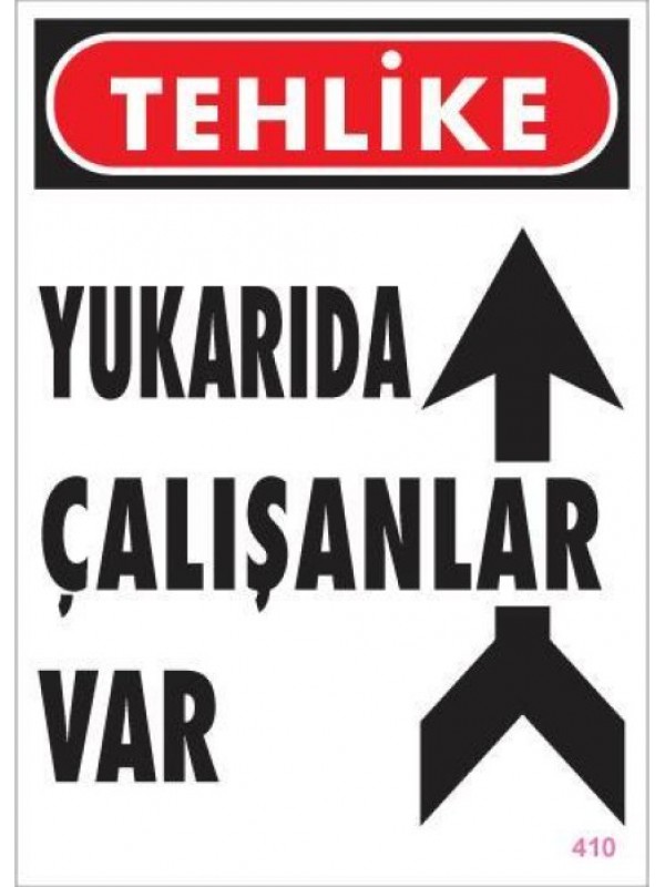 Yukarıda Çalışanlar Var Uyarı Levhası 25x35 KOD: 410&hellip;