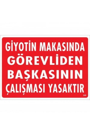 Giyotin Makasında Görevliden Başkasının Çalışması Yasaktır Uyar�&hellip;
