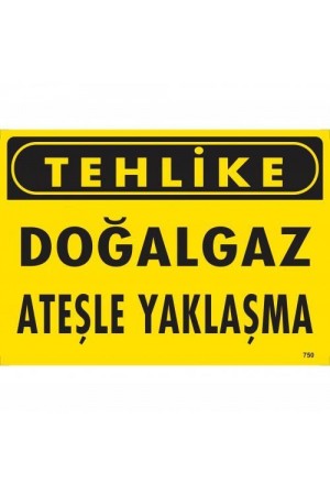 Tehlike Doğalgaz Ateşle Yaklaşma Uyarı Levhası 25x35 KOD:750&hellip;