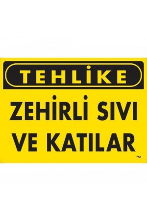 Tehlike Zehirli Sıvı Ve Katılar Uyarı Levhası 25x35 KOD:758&hellip;