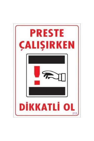 Dikkat Preste Çalışırken Dikkatli Ol Uyarı Levhası  25x35 KOD:213&hellip;
