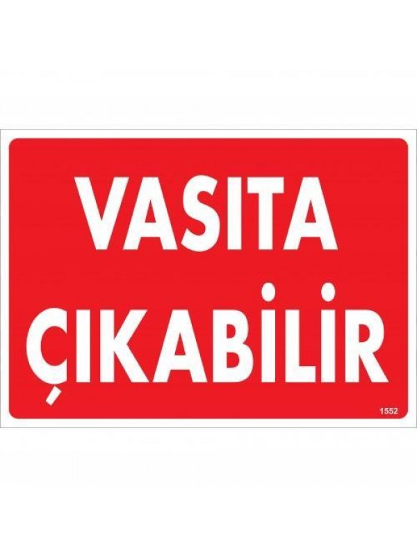 Vasıta Çıkabilir Uyarı Levhası 25x35 KOD:1552&hellip;