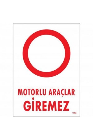 Motorlu Araçlar Giremez Uyarı Levhası 25x35 KOD:1602&hellip;